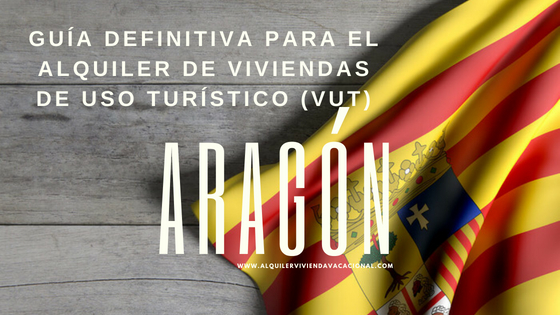 Aragón: Guía definitiva para el alquiler de viviendas de uso turístico (VUT)