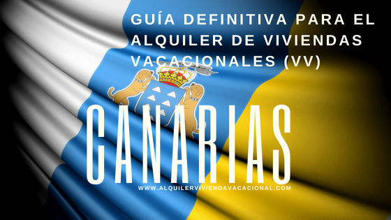 Canarias: Guía definitiva para el alquiler de viviendas vacacionales (Vv)