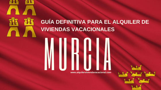 Murcia: Guía definitiva para el alquiler de viviendas vacacionales (Vv)