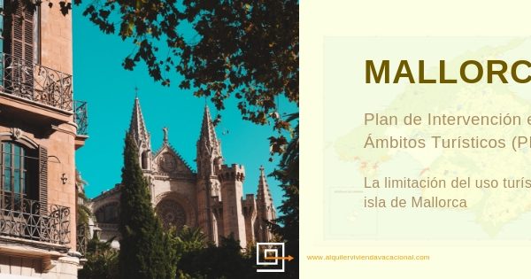 Plan de Intervención en Ámbitos Turísticos de Mallorca (PIAT): La limitación del uso turístico en la isla