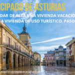 Cómo dar de alta una vivienda vacacional o una vivienda de uso turístico en el Principado de Asturias: Paso a paso