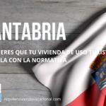 NORMATIVA DE LAS VIVIENDAS DE USO TURÍSTICO DE CANTABRIA. REQUISITOS LEGALES