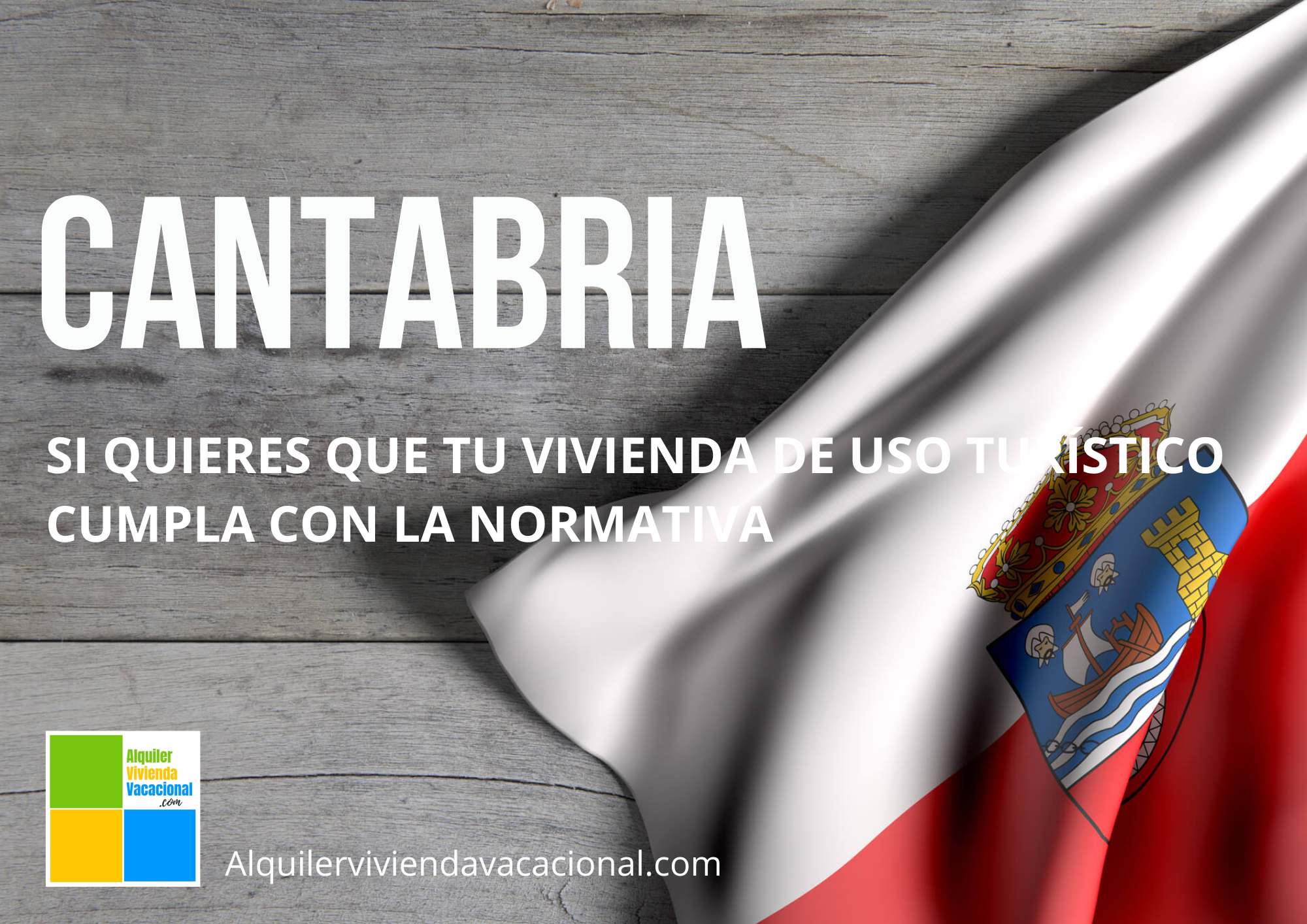 NORMATIVA DE LAS VIVIENDAS DE USO TURÍSTICO DE CANTABRIA. REQUISITOS LEGALES