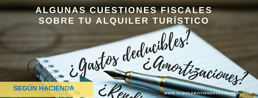 Gastos deducibles, amortizaciones de los alquileres turísticos