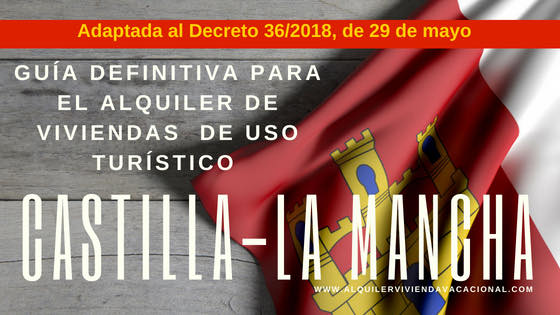 Castilla-La Mancha: Guía definitiva para el alquiler de viviendas de uso turístico (VUT)
