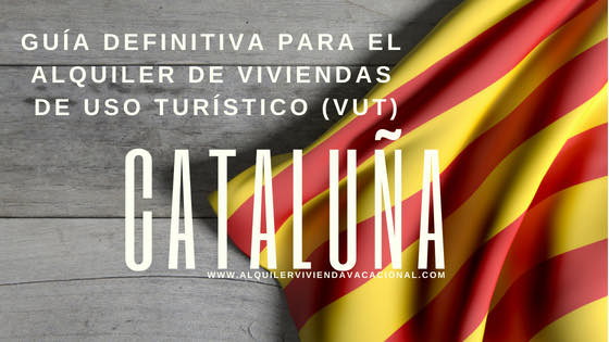 Cataluña: Guía definitiva para el alquiler de viviendas de uso turístico (VUT)